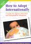 How to Adopt excellent guide to international adoption